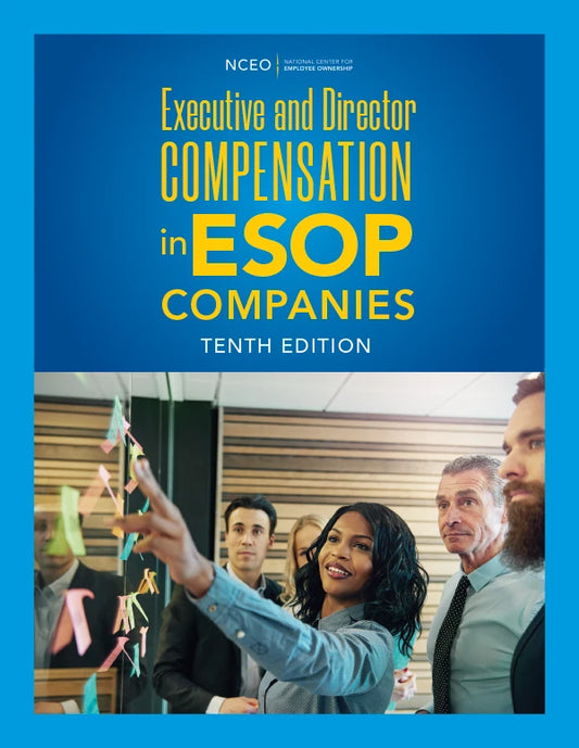 Executive and Director Compensation in ESOP Companies, 10th Ed.
